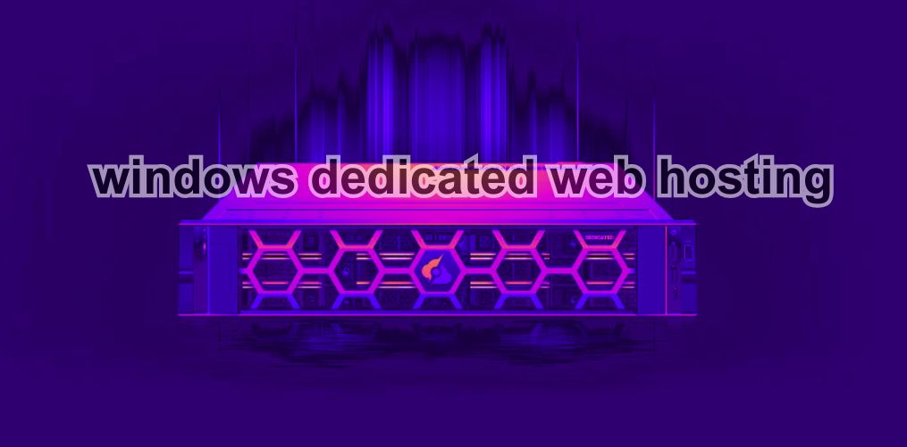 windows dedicated web hosting